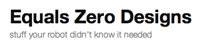 Equals Zero Designs